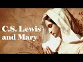 C.S. Lewis on Love (Part 7): Idolatry and Mary