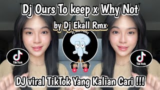 DJ OURS TO KEEP || BY DJ EKALL RMX || DJ VIRAL TIKTOK TERBARU 2025 YG KALIAN CARI ‼️