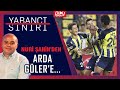 TÜRKİYE FENERBAHÇELİ ARDA GÜLER&#39;İ KONUŞUYOR / YENİ PROGRAMIMIZ  HAFTANIN HİKAYESİNİ ANLATIYOR