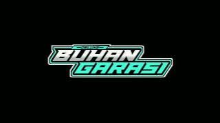 DJ BAJAKAH PLAT KT || BUHAN GARASI #BUHANGARASI