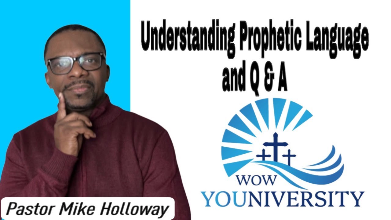 Understanding Prophetic Language and Q & A “WOW-YOUNIVERSITY - YouTube