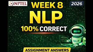 NPTEL Natural Language Processing (NLP) Week 8 Assignment Answers 2026 (100% Correct Solutions)
