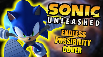 SONIC UNLEASHED - ENDLESS POSSIBILITY (A COVER BY SPIRAL)