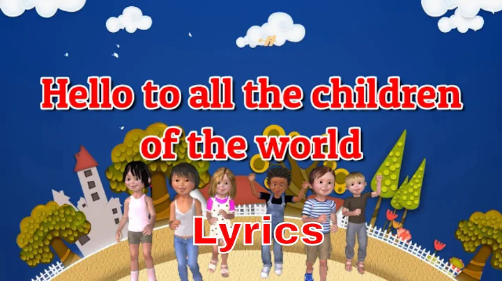 Hello To All The Children Of the World Lyrics | Graduation Song | School Song | Classroom Song |