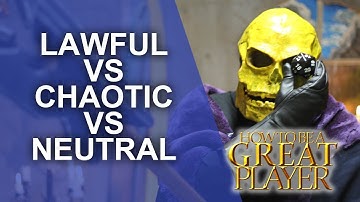 Great Role Player - Unpacking alignments Lawful versus Chaotic - Player Character Tips