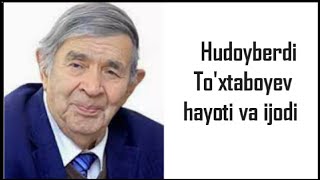 Xudoyberdi To‘xtaboyev hayoti va ijodi