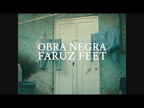 Faruz Feet - Obra Negra (Video Oficial)