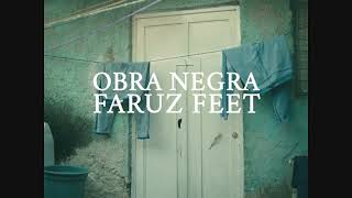 Faruz Feet - Obra Negra (Video Oficial)
