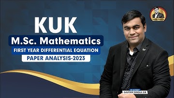 🔥🔥KUK M.Sc. Mathematics First Year Differential Equations Paper-2023 Analysis and Second Year