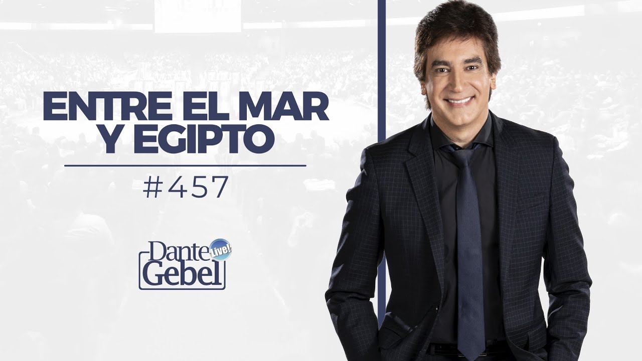 Dante Gebel #457 | Entre el mar y Egipto