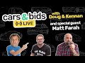 Cars &amp; Bids Live with Doug, Kennan, and Matt Farah