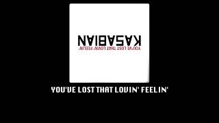 Kasabian - You've Lost That Lovin' Feelin'