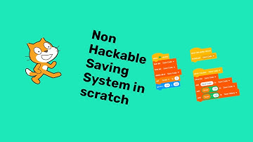 Scratch Non-Hack able Saving System under 10 mins