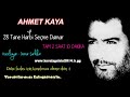 أغنية AHMET KAYA 28 TANE SEÇME ŞARKI DAMAR ŞARKILAR