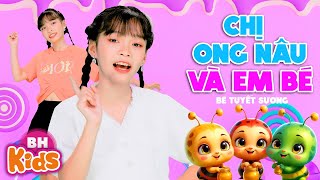 Chị  Ong Nâu Nâu Chị Bay Đi Đâu Đi Đâu - Bé Tuyết Sương | Nhạc Thiếu Nhi Vui Nhộn [MV 4K]