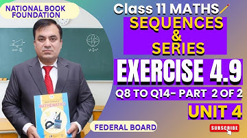 Ex 4.9 Sequences & Series (Part 2) | Q8-14 Word Problems Solved! | Math 11 | FBISE | NBF