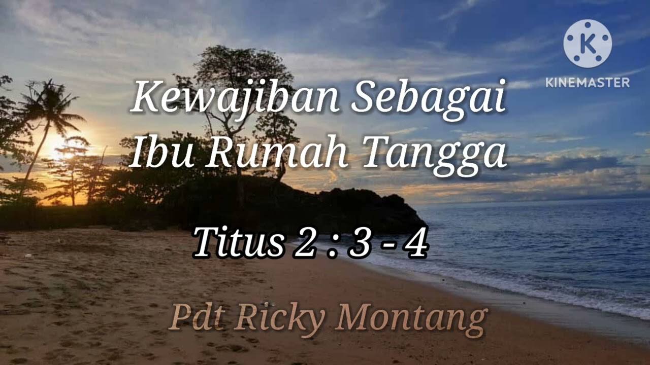 Kewajiban Sebagai Ibu Rumah Tangga, Titus 2:3-4 (Pdt Ricky Montang)