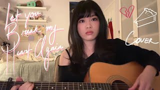 let you break my heart again - laufey (cover)