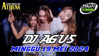 DJ AGUS TERBARU MINGGU 19 MEI 2024 FULL BASS || ATHENA BANJARMASIN
