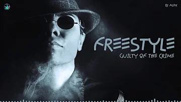 FREESTYLE GUILTY OF THE CRIME DJ ALEX