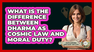 What Is The Difference Between Dharma As Cosmic Law And Moral Duty? - Exploring Ancient Myths