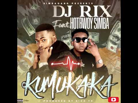  KUMUKAKA DJ Rix ft HotBwoy simba (Prod by sich Yk )