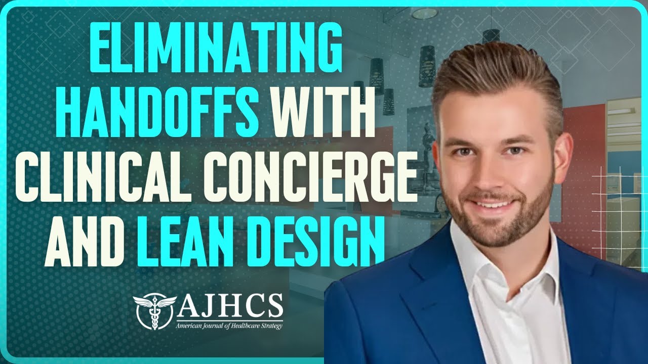 Urgent Care Reinvented: Eliminating Handoffs with Clinical Concierge and Lean Design