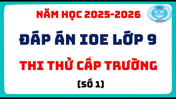 Đáp án IOE lớp 9 - Thi thử cấp trường - (Năm học 2025 - 2026) - Số 1