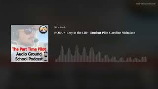 Audio Ground School: BONUS: Day in the Life - Student Pilot Caroline Nicholson