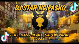 DJ STAR NG PASKO ( FULL BASS REMIX ) TIKTOK VIRAL 2024