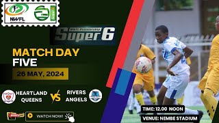 HEARTLAND QUEENS VS RIVERS ANGLES | NWFL SUPER 6 | MATCHDAY FIVE