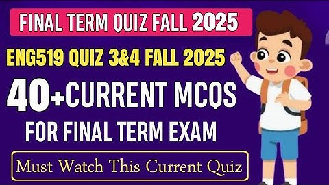 ENG519 Final Term MCQs Mega File Fall 2025 || ENG519 Final Term Quiz 3 & 4 Fall 2025 || ENG519 Mcqs