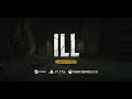🔥 ILL: Official Combat &amp; Dismemberment Gameplay 🔥