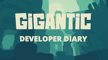 Gigantic - First developer diary