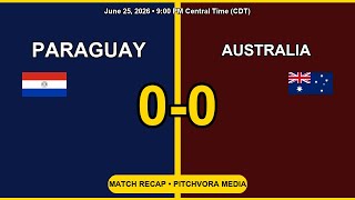 FULL MATCH RECAP: Paraguay vs Australia 0-0 | FIFA World Cup 2026