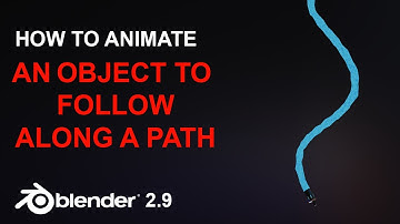 How to Animate an Object to Follow along a Path in Blender 2.9