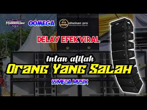 Orang Yang Salah // Intan Afifah // OOMEGA MUSIK - Delay Viral