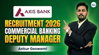 Axis Bank Recruitment 2026 | Deputy Manager Job | Commercial Banking | Apply Online Now