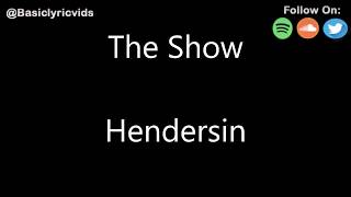 Hendersin - The Show (Lyrics)