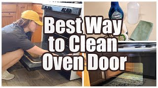 Best Way To Clean Inside Between The Middle Of An Oven Door Glass (Real life clean for anxious Moms)
