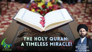 The Holy Quran: A Timeless Miracle! - Sayed Mohammed Baqer Al-Qazwini
