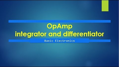 Opamp integrator and differentiator | Operational Amplifier Applications