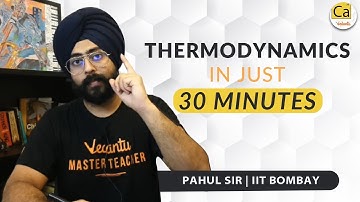 Thermodynamics In Just 30 Minutes! | REVISION - Super Quick! JEE & NEET Chemistry | Pahul Sir