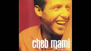 CHEB  MAMI    -    ALBUM COMPLET  MELI  MELI      (MELKASOUL)