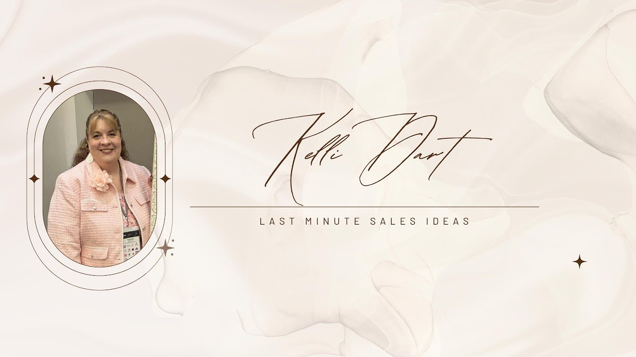 Kelli Dart - Last Minute Sales Ideas