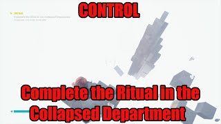 CONTROL – Complete the Ritual in the Collapsed Department  Part 1 – The Nail