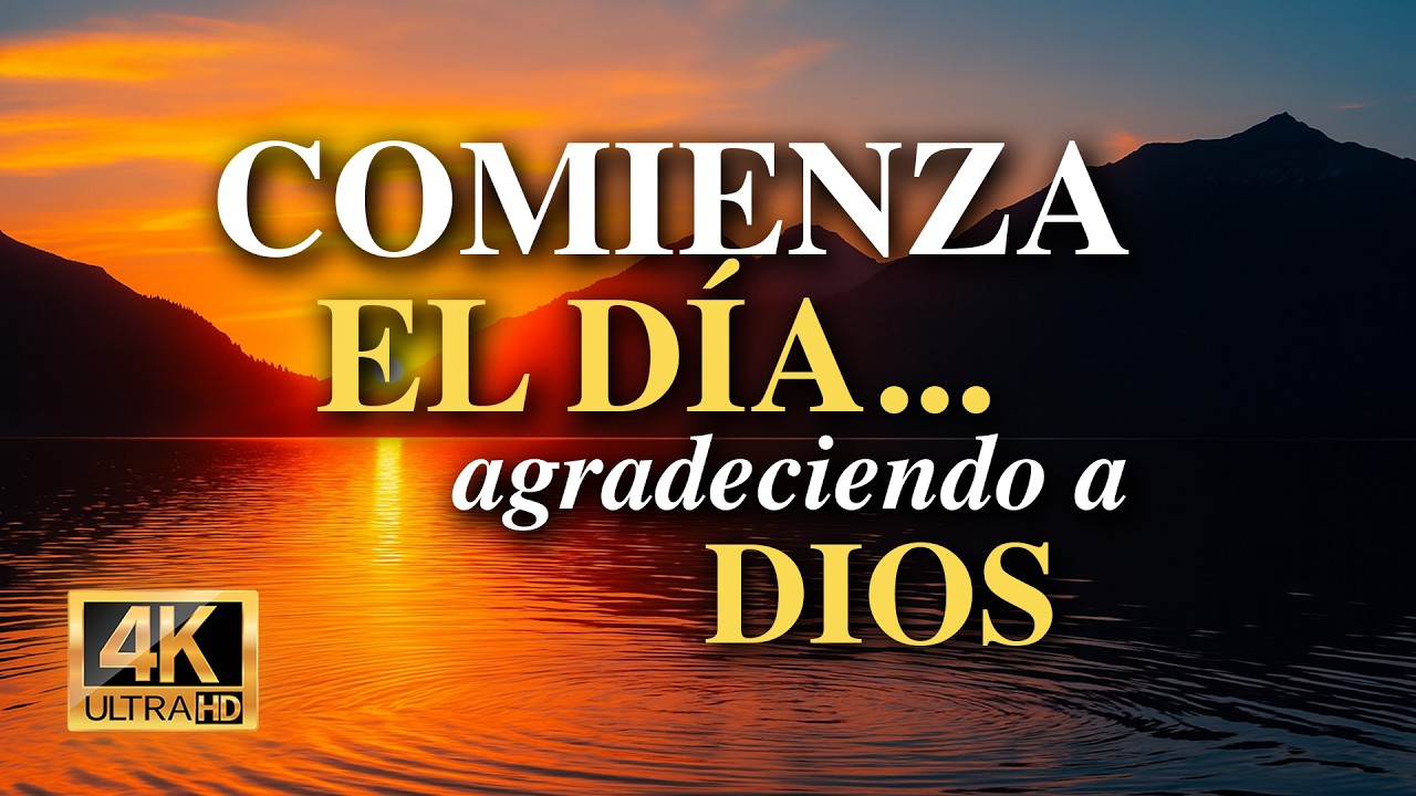 🙏 Comienza el Día Agradeciendo a Dios | Oración de la Mañana que Abre Puertas