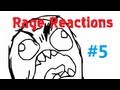 Rage Reactions #5