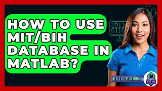 How To Use MIT/BIH Database In MATLAB? - Next LVL Programming