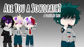 Are You a Sociopath? | DanPlan Skit | MHA/BNHA Gacha